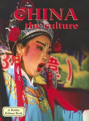 China - The Culture (Revised, Ed. 3) by Kalman, Bobbie