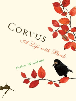 Corvus: A Life with Birds by Woolfson, Esther