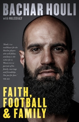 Bachar Houli: Faith, Football and Family by Houli, Bachar