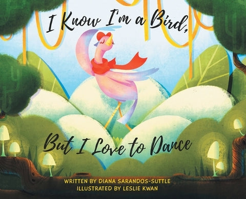 I Know I'm a Bird, But I Love to Dance by Sarandos-Suttle, Diana
