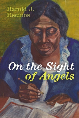 On the Sight of Angels by Recinos, Harold J.