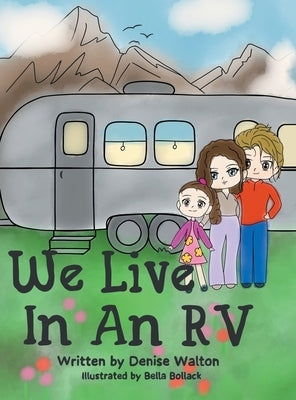 We Live in an RV by Walton, Denise