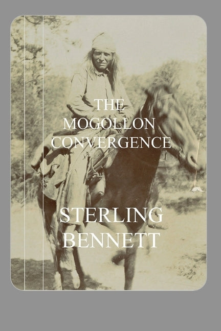 The Mogollon Convergence by Bennett, Sterling