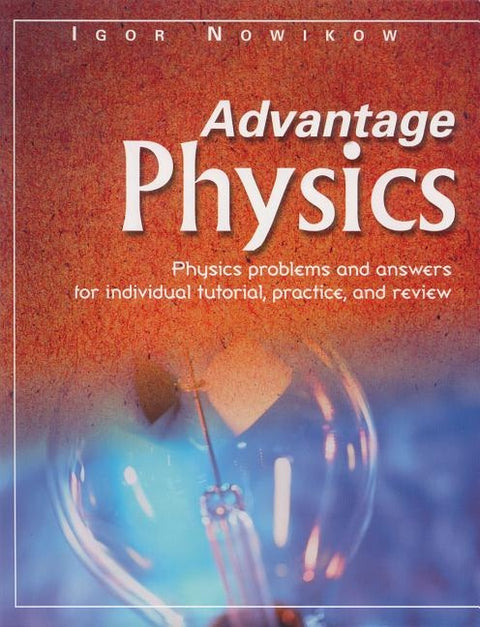 Advantage Physics: Volume 1 by Nowikow, Igor