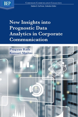 New Insights into Prognostic Data Analytics in Corporate Communication by Rath, Pragyan
