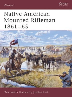 Native American Mounted Rifleman 1861-65 by Lardas, Mark
