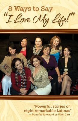 8 Ways to Say "i Love My Life!" by De Los Santos Reza, Nancy