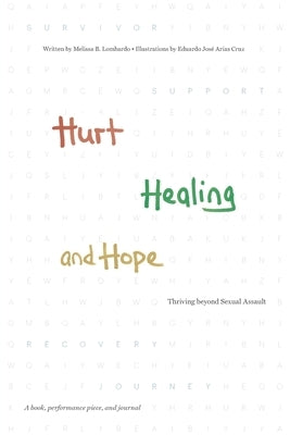 Hurt, Healing, and Hope: Thriving beyond Sexual Assault by Lombardo, Melissa B.