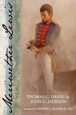 Meriwether Lewis by Danisi, Thomas C.