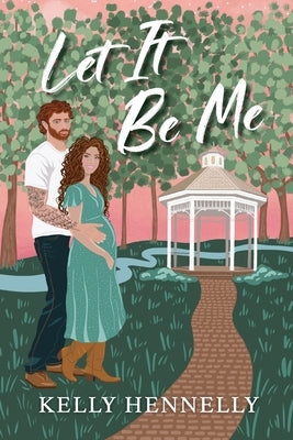 Let It Be Me by Hennelly, Kelly