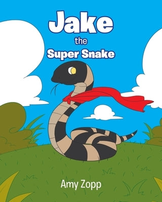 Jake the Super Snake by Zopp, Amy