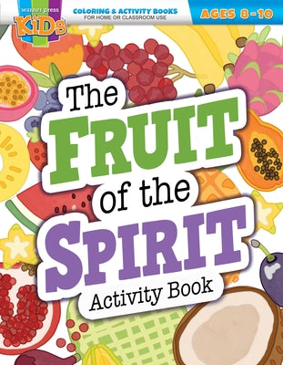 The Fruit of the Spirit Activity Book: Coloring & Activity Book (Ages 8-10) by Warner Press