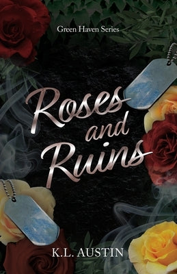 Roses and Ruins by Austin, Kl