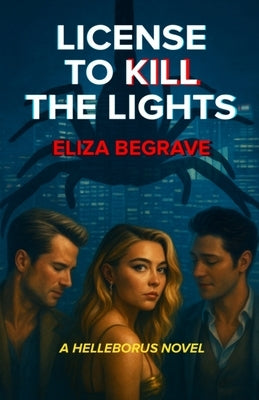 License to Kill the Lights by Begrave, Eliza