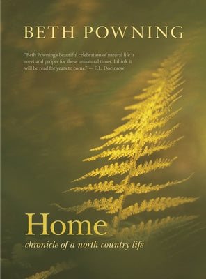 Home: Chronicle of a North Country Life by Powning, Beth