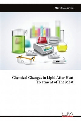 Chemical Changes in Lipid After Heat Treatment of The Meat by Stojanovski, Mitre