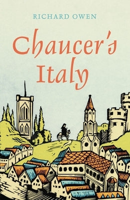 Chaucer's Italy by Owen, Richard