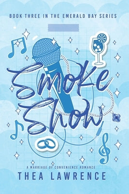 Smoke Show: A Marriage of Convenience Romance by Lawrence, Thea
