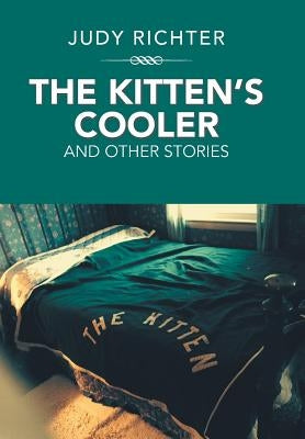 The Kitten'S Cooler: And Other Stories by Richter, Judy