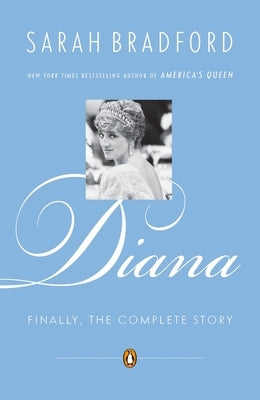 Diana: Finally, the Complete Story by Bradford, Sarah