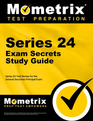 Series 24 Exam Secrets Study Guide: Series 24 Test Review for the General Securities Principal Exam by Mometrix Financial Industry Certificatio