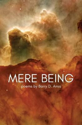 Mere Being by Amis, Barry D.
