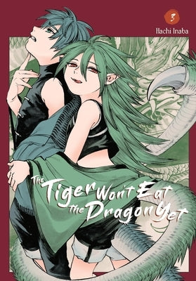 The Tiger Won't Eat the Dragon Yet, Vol. 3 by Inaba, Hachi