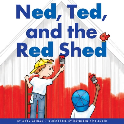 Ned, Ted, and the Red Shed by Alinas, Marv
