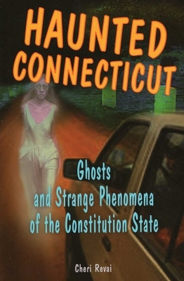 Haunted Connecticut by Farnsworth, Cheri