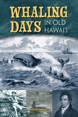 Whaling Days in Old Hawaii by Mrantz, Maxine