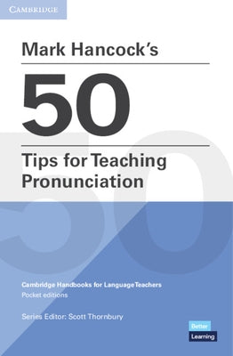 Mark Hancock's 50 Tips for Teaching Pronunciation Pocket Editions: Cambridge Handbooks for Language Teachers Pocket Editions by Hancock, Mark