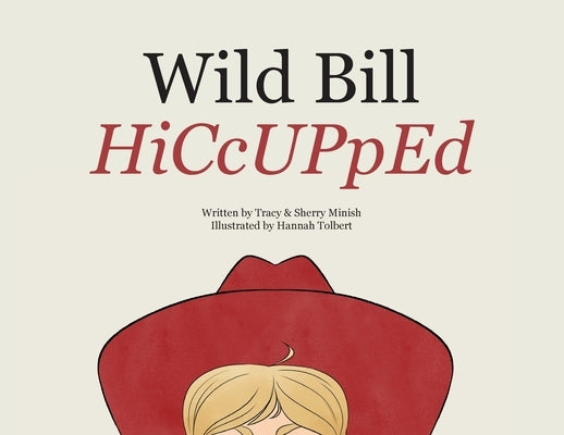 Wild Bill HiCcUPpEd by Minish, Tracy