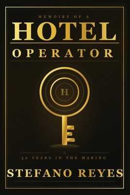 Memoirs of a Hotel Operator by Reyes, Stefano F.
