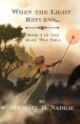 When the Light Returns...: The Dark War Saga Book 1 by Nadeau, Michael D.