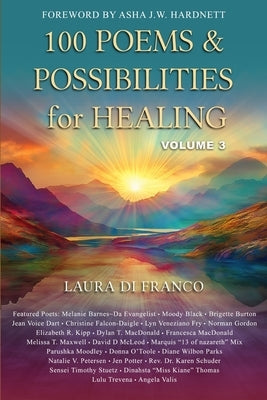 100 Poems & Possibilities for Healing, Volume 3 by Di Franco, Laura