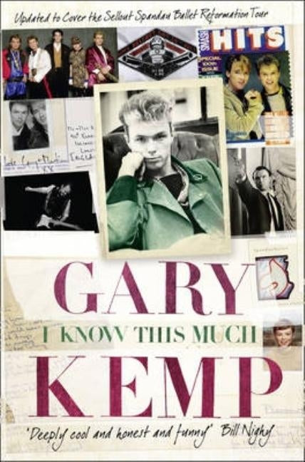 I Know This Much: From Soho to Spandau by Kemp, Gary