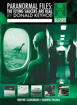 Paranormal Files: The Flying Saucers Are Real by Keyhoe, Donald