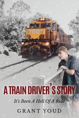 A Train Driver's Story by Youd, Grant