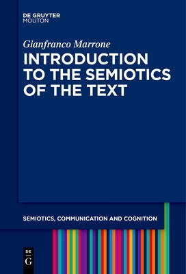 Introduction to the Semiotics of the Text by Marrone, Gianfranco