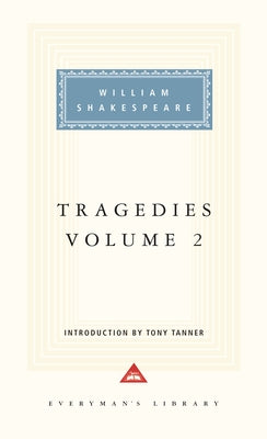 Tragedies, Volume 2: Introduction by Tony Tanner by Shakespeare, William