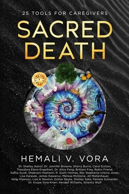 Sacred Death: 25 Tools for Caregivers by Vora, Hemali V.