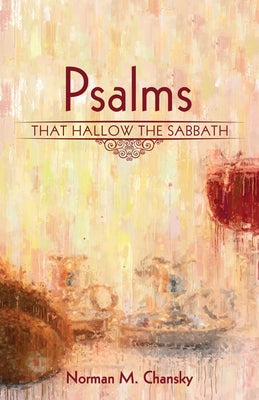 Psalms That Hallow the Sabbath by Chansky, Norman M.