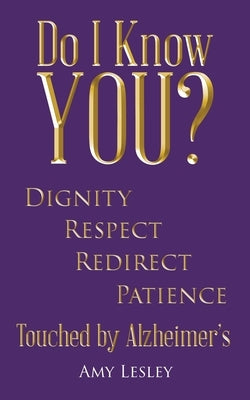 Do I Know You?: Touched by Alzheimer's by Lesley, Amy