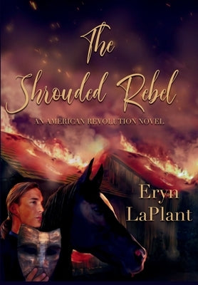 The Shrouded Rebel by Laplant, Eryn