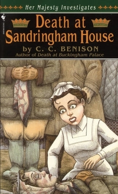 Death at Sandringham House: Her Majesty Investigates by Benison, C. C.
