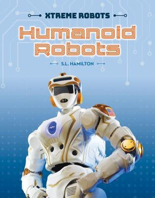 Humanoid Robots by Hamilton, Sue L.