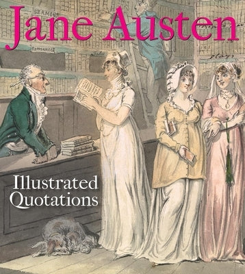 Jane Austen: Illustrated Quotations by Bodleian Library