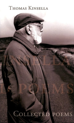 Collected Poems Thomas Kinsella by Kinsella, Thomas