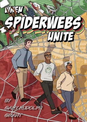 When Spiderwebs Unite by Grant, Gary Rudolph