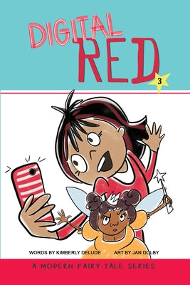 Digital Red: A Modern Fairy-Tale Series by Delude, Kimberly